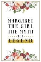 Margaret The Girl The Myth The Legend: Lined Notebook / Journal Gift, 120 Pages, 6x9, Matte Finish, Soft Cover 1677150068 Book Cover