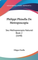 Philippi Phinella De Metroposcopia: Seu Methoposcopia Naturali Book 2 (1648) 1120673623 Book Cover