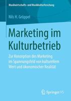 Marketing Im Kulturbetrieb: Zur Konzeption Des Marketing Im Spannungsfeld Von Kulturellem Wert Und �konomischer Realit�t 3658267348 Book Cover