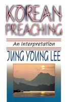 Korean Preaching: An Interpretation 068700442X Book Cover