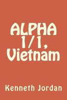 ALPHA 1/1, Vietnam 1987650948 Book Cover