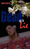 Dead Or A Lie 160154653X Book Cover