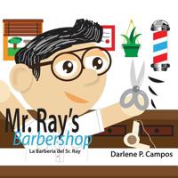 Mr. Ray's Barbershop / La Barber�a del Se�or Ray 1073126064 Book Cover