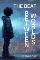 The beat between worlds B0G1MBFJFF Book Cover