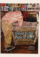 Dance to the Music of Story: Understanding Human Behavior Through the Integration of Storytelling and Complexity Thinking 0984216529 Book Cover