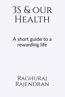 3S and our health: A short guide to a rewarding life 1647600928 Book Cover