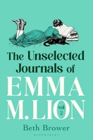 The Unselected Journals of Emma M. Lion, Vol. 2 1037208420 Book Cover
