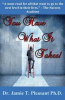 You Have What It Takes!: A 21 Day Discovery of Your Greatest Self 1940698103 Book Cover