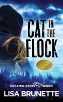 Cat in the Flock: Dreamslippers Series Book One 0986237760 Book Cover