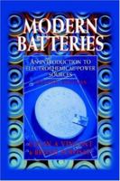 Modern Batteries: An Introduction to Electrochemical Power Sources 0340662786 Book Cover