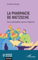 La pharmacie de Nietzsche: De la philosophie comme médecine (Ouverture Philosophique) (French Edition) 2140343719 Book Cover