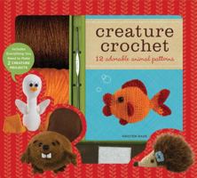 Creature Crochet: 12 Adorable Animal Patterns 0760353093 Book Cover