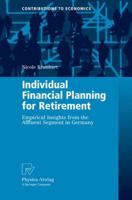 Individual Financial Planning for Retirement: Empirical Insights from the Affluent Segment in Germany 3790825417 Book Cover