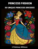 Princess Fashion: A Coloring Book for Girls B0BZF77611 Book Cover