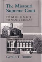 The Missouri Supreme Court: From Dred Scott to Nancy Cruzan 0826208266 Book Cover