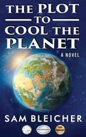 The Plot To Cool The Planet B0DVJNMC74 Book Cover