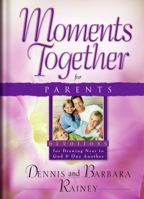 Moments Together for Parents: For Drawing Near to God and One Another 0830732497 Book Cover