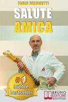 Salute Amica: Idee e Consigli Pratici Per Migliorare Il Tuo Benessere Quotidiano In Maniera Efficace e Salutare 8861747450 Book Cover