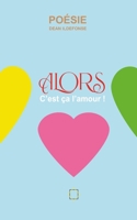 Alors, c'est ça l'amour: Poésie 2958232425 Book Cover