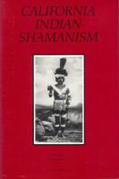 California Indian Shamanism (Ballena Press Anthropological Papers ; No. 39) 0879191244 Book Cover
