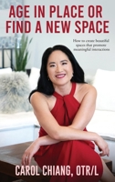 Age in Place or Find a New Space: How to Create Beautiful Spaces That Promote Meaningful Interactions B0FHG5TM9H Book Cover