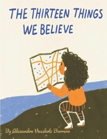The Thirteen Things We Believe B0DWKT7JP2 Book Cover