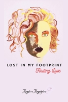 Lost In My Footprint: Finding Love 1716787971 Book Cover