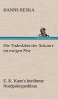 Die Todesfahrt Der "Advance" Im Ewigen Eise 3842492626 Book Cover