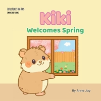 Kiki Welcomes Spring (Little Kiki's Big Days) B0GSH3SQ5T Book Cover