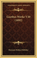 Goethes Werke V20 (1892) 1160100837 Book Cover