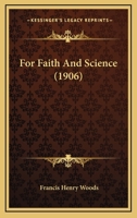 For Faith And Science 1120621968 Book Cover