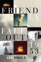 Friendly Fallout 1953 0874178606 Book Cover