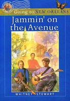 Jammin' on the Avenue : Going to New Orleans 1893577066 Book Cover