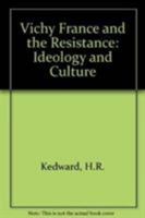 Vichy France And The Resistance: Culture & Ideology 0709915624 Book Cover