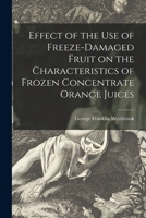 Effect of the Use of Freeze-damaged Fruit on the Characteristics of Frozen Concentrate Orange Juices 1014807492 Book Cover