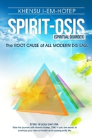 Spirit - Osis, the Root Cause of All Modern Dis-Ease 0244732485 Book Cover