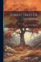 Forest Trees Of Indiana 102136391X Book Cover
