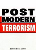 Post-Modern Terrorism: Trends, Scenarios and Future Threats 9657257069 Book Cover