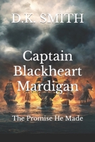 Captain Blackheart Mardigan: The Promise He Made B0841ZGV64 Book Cover