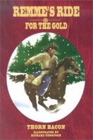 Remme's Ride for the Gold 1885221118 Book Cover