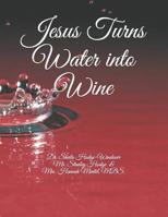 Jesus Turns Water into Wine 1080995846 Book Cover