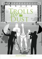 Trolls for Dust, Season One 0991471105 Book Cover