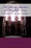 The Ghostly Shadows of Mayfield Lane: Shadows in the Night 147927383X Book Cover