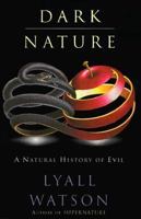 Dark Nature: A Natural History of Evil 0060927909 Book Cover