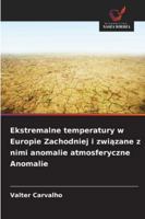 Ekstremalne temperatury w Europie Zachodniej i zwiazane z nimi anomalie atmosferyczne Anomalie (Polish Edition) 6203894753 Book Cover