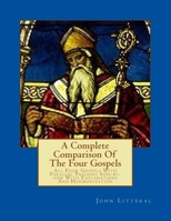 A Complete Comparison Of The Four Gospels: All Four Gospels With Parallel Passa 1511608129 Book Cover