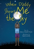 When Daddy Shows Me the Sky 1953021220 Book Cover