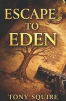 ESCAPE TO EDEN (The Evelyn Kane Mysteries) B0DZHV55M6 Book Cover
