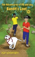 The Adventures of PB and Jay: Bandit's Loot 1958494291 Book Cover