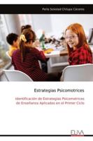 Estrategias Psicomotrices: Identificación de Estrategias Psicomotrices de Enseñanza Aplicadas en el Primer Ciclo (Spanish Edition) 9999328806 Book Cover